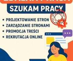 Szukam pracy - projektowanie i obsługa stron internetowych / marketing online / rekrutacja
