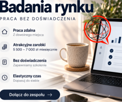 Pracownik ds. Badań Rynku - bez doświadczenia / Zdalnie /  5 500–7 000 zł/mies.